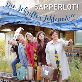 Die Schrillen Fehlaperlen - Sapperlot!